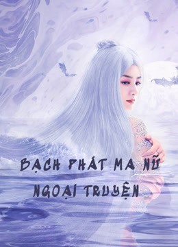 Xem phim Bạch Phát Ma Nữ Ngoại Truyện