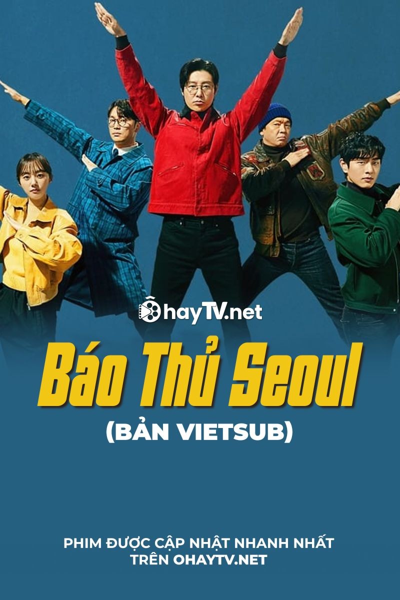 Xem phim Báo Thủ Seoul