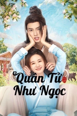 Xem phim Quân Tử Như Ngọc